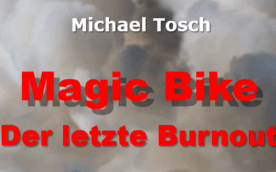 Neuerscheinung: „Magic Bike – Der letzte Burnout“ von Michael Tosch